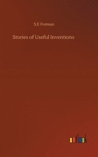 bokomslag Stories of Useful Inventions