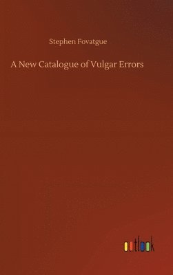 bokomslag A New Catalogue of Vulgar Errors