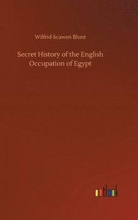 bokomslag Secret History of the English Occupation of Egypt