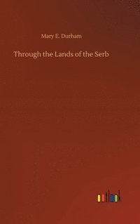 bokomslag Through the Lands of the Serb