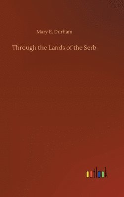 bokomslag Through the Lands of the Serb