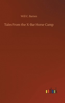 bokomslag Tales From the X-Bar Horse Camp