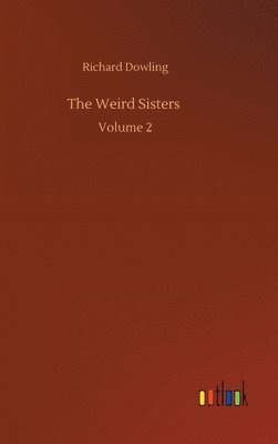 Richard Dowling - Weird Sisters, Inbunden