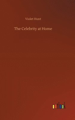 Violet Hunt - Celebrity at Home, Inbunden