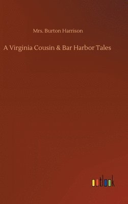 bokomslag A Virginia Cousin & Bar Harbor Tales