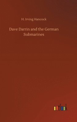 bokomslag Dave Darrin and the German Submarines