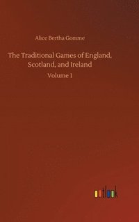 bokomslag The Traditional Games of England, Scotland, and Ireland