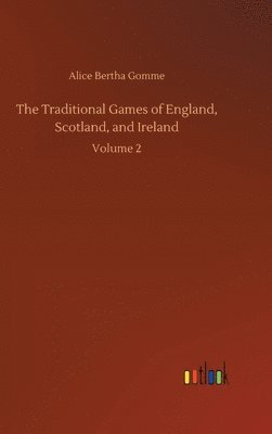 bokomslag The Traditional Games of England, Scotland, and Ireland