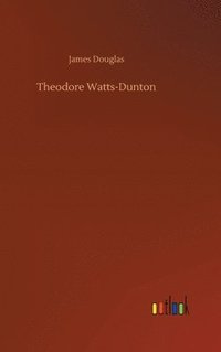 bokomslag Theodore Watts-Dunton