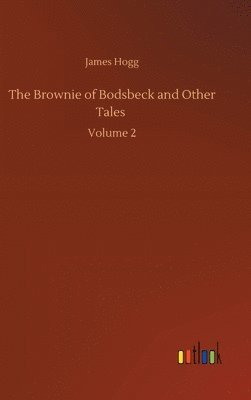 bokomslag The Brownie of Bodsbeck and Other Tales