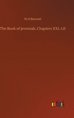 bokomslag The Book of Jeremiah, Chapters XXL-LII