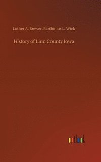 bokomslag History of Linn County Iowa