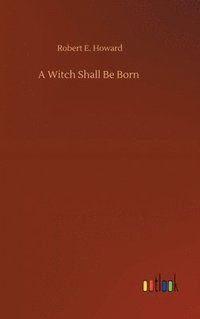 bokomslag A Witch Shall Be Born