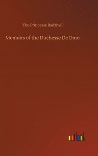 bokomslag Memoirs of the Duchesse De Dino