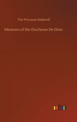 bokomslag Memoirs of the Duchesse De Dino