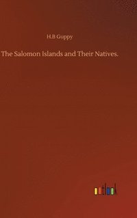 bokomslag Salomon Islands and Their Natives.