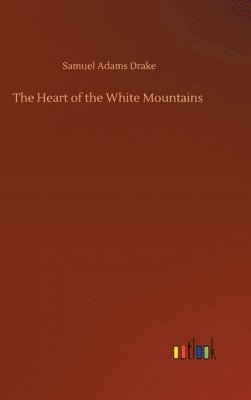 bokomslag Heart of the White Mountains
