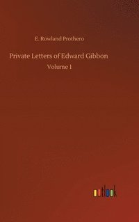 bokomslag Private Letters of Edward Gibbon