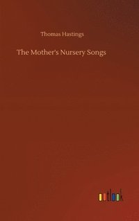bokomslag The Mother's Nursery Songs