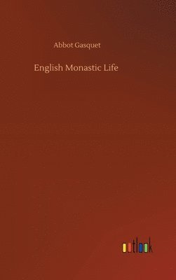 English Monastic Life 1