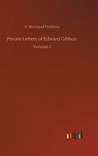bokomslag Private Letters of Edward Gibbon