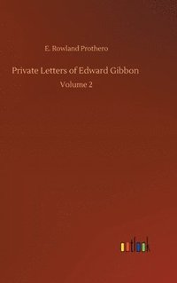 bokomslag Private Letters of Edward Gibbon