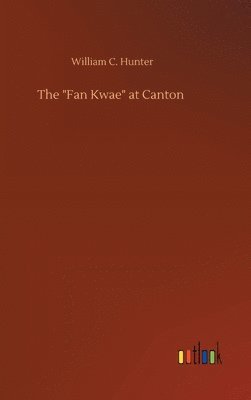 The &quot;Fan Kwae&quot; at Canton 1
