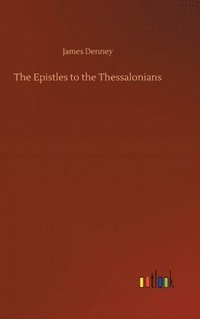 bokomslag The Epistles to the Thessalonians