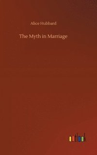 bokomslag The Myth in Marriage