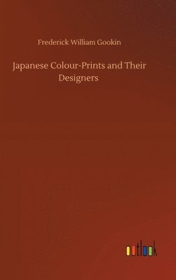 Japanese Colour-Prints and Their Designers 1