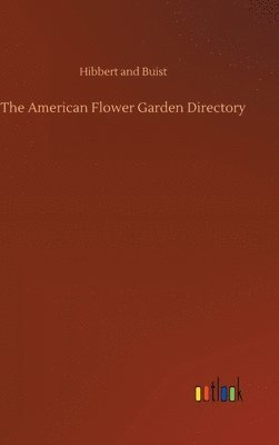 bokomslag The American Flower Garden Directory