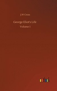 bokomslag George Eliot's Life