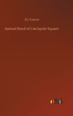 Samuel Boyd of Catchpole Square 1