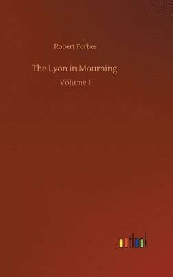 Robert Forbes - Lyon in Mourning, Inbunden