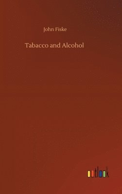 John Fiske - Tabacco and Alcohol, Inbunden