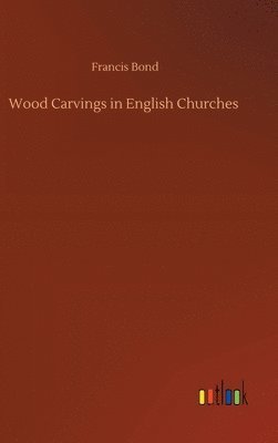 Wood Carvings in English Churches 1