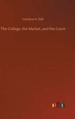 College, the Market, and the Court