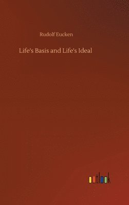 bokomslag Life's Basis and Life's Ideal