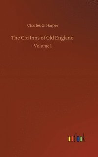 bokomslag The Old Inns of Old England