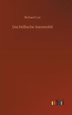 Richard Lux - höllische Automobil, Inbunden