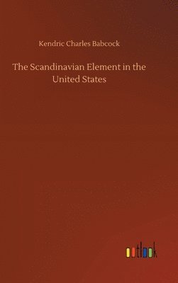 bokomslag The Scandinavian Element in the United States