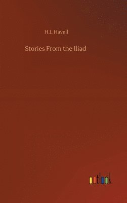 bokomslag Stories From the Iliad