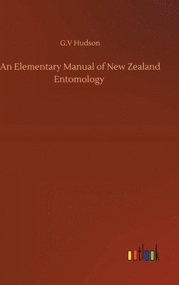 bokomslag An Elementary Manual of New Zealand Entomology