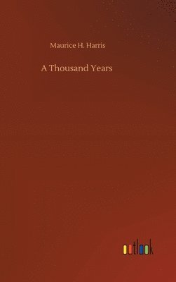 Maurice H Harris, Maurice H. Harris - Thousand Years, Inbunden