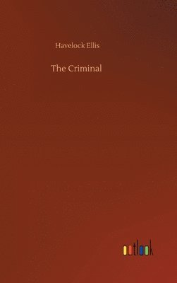 Havelock Ellis - Criminal, Inbunden