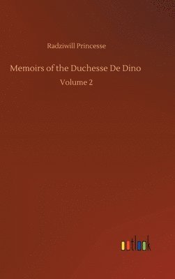 bokomslag Memoirs of the Duchesse De Dino