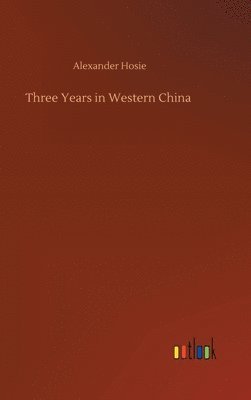 bokomslag Three Years in Western China