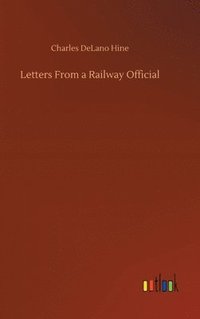 bokomslag Letters From a Railway Official