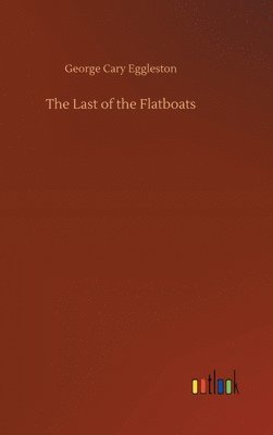 The Last of the Flatboats 1