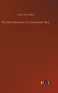 bokomslag The Recollections of a Drummer-Boy